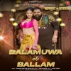 Balamuwa Ke Balaam (Samar Singh, Neha Raj) Thumb